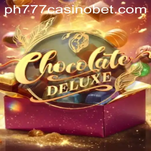 Exploring the World of ChocolateDeluxe at PH777 Casino