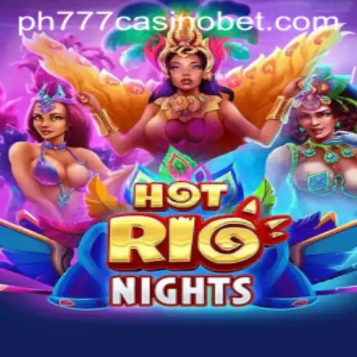 HotRioNights: The Exciting Adventure at PH777 Casino