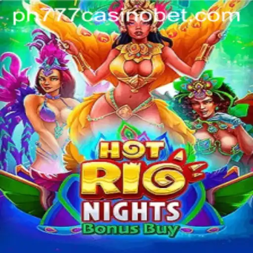 HotRioNightsBonusBuy: Experience the Vibrant World of PH777 Casino