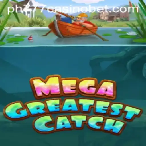 Dive into MegaGreatestCatch at PH777 Casino