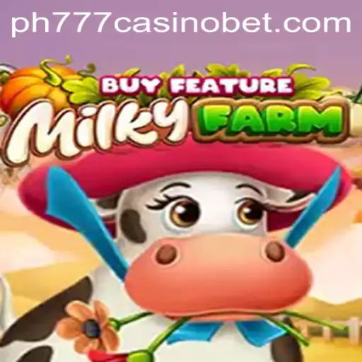 Exploring MilkyFarmBuyFeature: A New Chapter in PH777 Casino Gaming