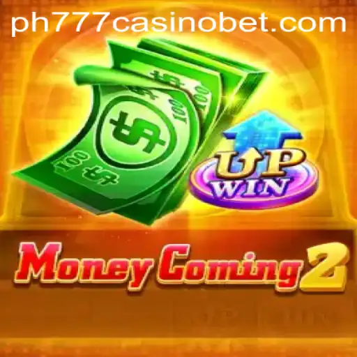 MoneyComing2: Navigating the Thrills of PH777 Casino