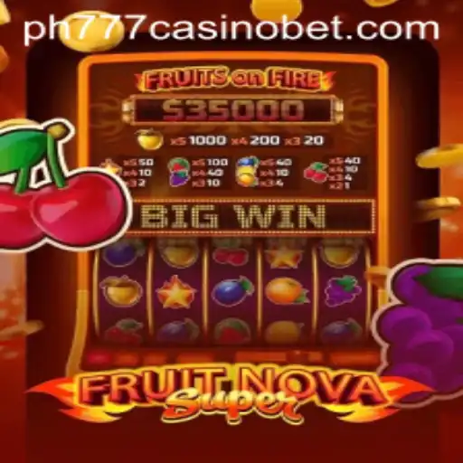 Discovering the Thrills of FruitNovaSuper at ph777 Casino