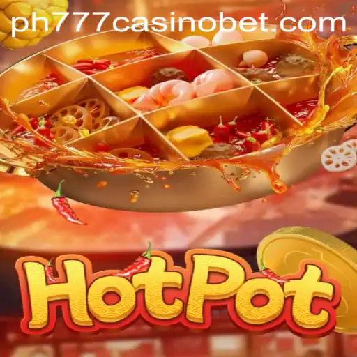 Exploring Hotpot: A Dive into the Exciting World of ph777 Casino Gaming