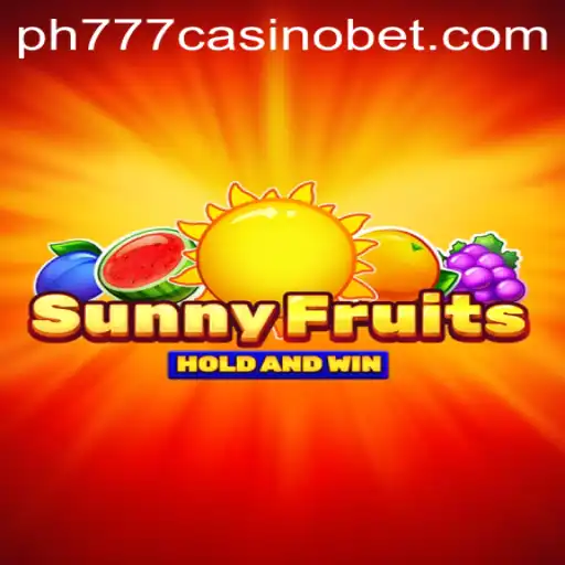 A Comprehensive Look at SunnyFruits and Its Place in PH777 Casino